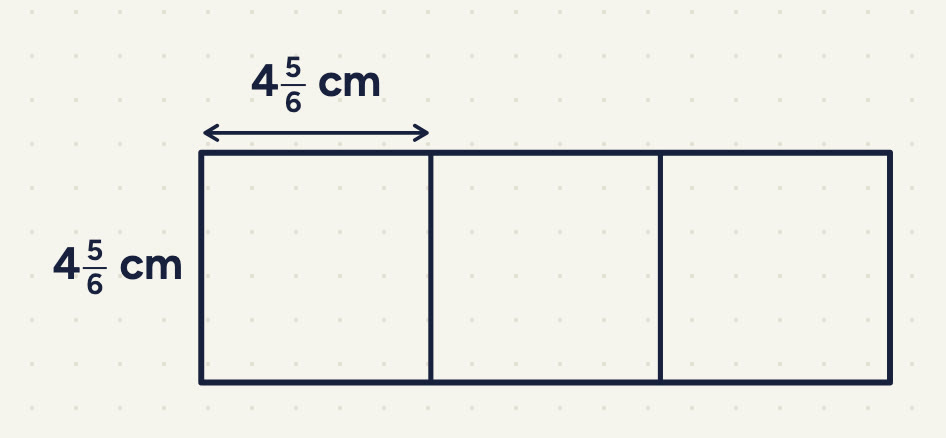 a rectangle made of 3 equal squares in a row; a double-headed arrow along the top edge of the first square is labelled 4 5/6 cm, and the left edge of the first square is labelled 4 5/6 cm