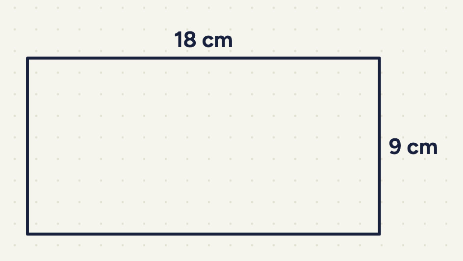 a rectangle; its top edge is labelled 18 cm and its right edge 9 cm